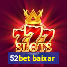 52bet baixar